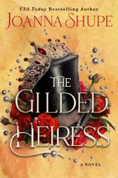 Icon image The Gilded Heiress: A Novel