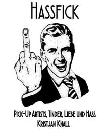 Icon image Hassfick: Pick-Up Artists, Tinder, Liebe und Hass.