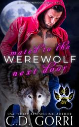 Icon image Mated to the Werewolf Next Door: Foster & Lydia:: An Urban Fantasy Paranormal Wolf Shifter Second Chance Fated Mates Romance.