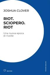 Icon image Riot Sciopero Riot: Una nuova epoca di rivolte