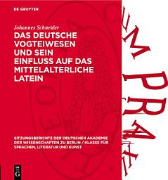 Icon image Das deutsche Vogteiwesen und sein Einfluss auf das mittelalterliche Latein