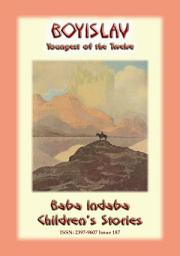 Icon image BOYISLAV YOUNGEST OF TWELVE - A Russian Fairy Tale: Baba Indaba Children?s Stories - Issue 187