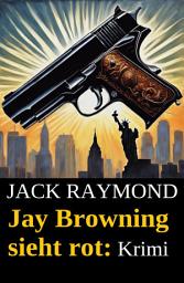 Icon image Jay Browning sieht rot: Krimi