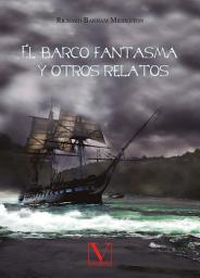 Icon image El barco fantasma y otros relatos