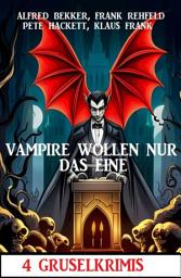 Icon image Vampire wollen nur das eine: 4 Gruselkrimis