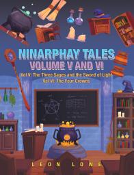 Icon image NINARPHAY TALES VOL. V AND VI: Vol V: the Three Sages and the Sword of Light Vol Vi: the Four Crowns
