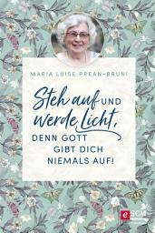 Icon image Steh auf und werde Licht, denn Gott gibt dich niemals auf!