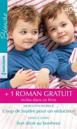 Icon image Coup de foudre pour un séducteur - Son droit au bonheur - Un papa pour Ethan
