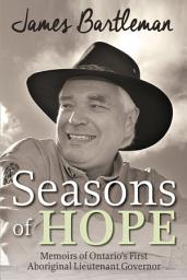 Icon image Seasons of Hope: Memoirs of Ontario’s First Aboriginal Lieutenant Governor