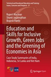 Icon image Education and Skills for Inclusive Growth, Green Jobs and the Greening of Economies in Asia: Case Study Summaries of India, Indonesia, Sri Lanka and Viet Nam