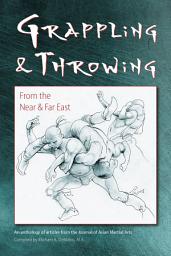Icon image Grappling and Throwing From the Near and Far East