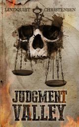 Icon image Judgment Valley: A story of the Dark West