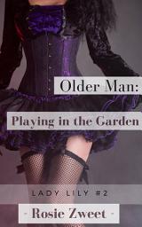 Icon image Older Man: Playing in the Garden