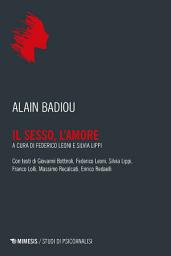 Icon image Il sesso, l’amore: Con testi di Giovanni Bottiroli, Federico Leoni, Silvia Lippi, Franco Lolli, Massimo Recalcati, Enrico Redaelli