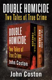 Icon image Double Homicide: Two Tales of True Crime