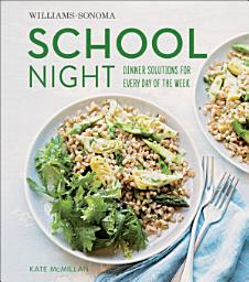 Icon image School Night: Dinner Solutions for Every Day of the Week