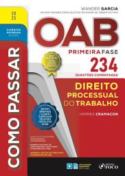 Icon image Como passar OAB primeira fase - 234 questões comentadas - Direito processual do trabalho: Edição 21