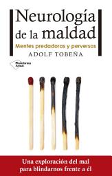 Icon image Neurología de la maldad: Mentes predadoras y perversas