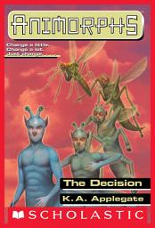 Icon image The Decision (Animorphs #18)