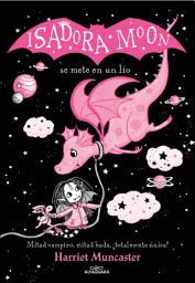 Icon image Isadora Moon 5 - Isadora Moon se mete en un lío (edición especial): ¡Un libro mágico!