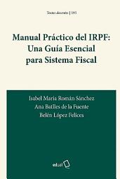 Icon image Manual Práctico del IRPF: Una Guía Esencial para Sistema Fiscal