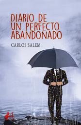 Icon image Diario de un perfecto abandonado