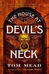 Icon image The House at Devil's Neck: A Locked-Room Mystery