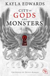 Icon image City of Gods and Monsters: Ein House-of-Devils-Roman - Der atemberaubende erste Band der TikTok-Sensationsreihe "House of Devils"