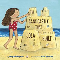 Icon image The Sandcastle That Lola Built
