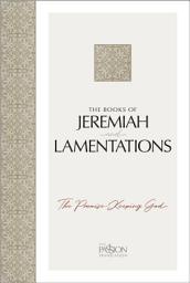 Icon image The Books of Jeremiah and Lamentations: The Promise-Keeping God (The Passion Translation)