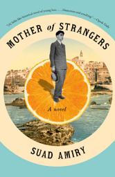 Icon image Mother of Strangers: A Novel