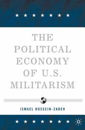 Icon image The Political Economy of U.S. Militarism