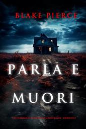 Icon image Parla e muori (Un thriller di suspense di Alison Payne - Libro uno)