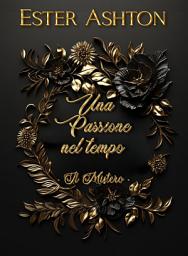 Icon image Una Passione nel Tempo - Il Mistero