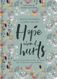 Icon image Hope When It Hurts: Biblical reflections to help you grasp God's purpose in your suffering