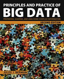 Icon image Principles and Practice of Big Data: Preparing, Sharing, and Analyzing Complex Information, Edition 2