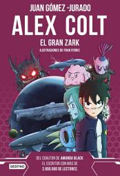 Icon image Alex Colt. El gran Zark: Alex Colt 6. Ilustraciones de Fran Ferriz