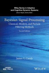 Icon image Bayesian Signal Processing: Classical, Modern, and Particle Filtering Methods, Edition 2
