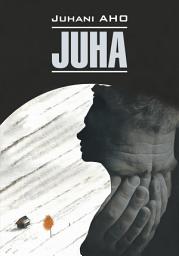 Icon image Juha. Heränneitä / Юха. Пробудившиеся. Книга для чтения на финском языке
