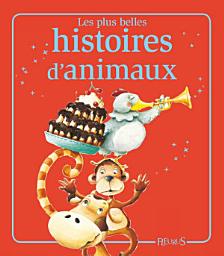 Icon image Les plus belles histoires d'animaux: Histoires à raconter