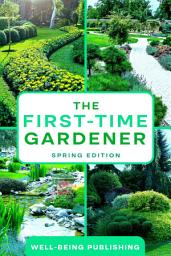 Icon image The First-Time Gardener: Spring Edition