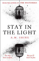 Icon image Stay in the Light: the chilling sequel to hit horror novel THE WATCHERS