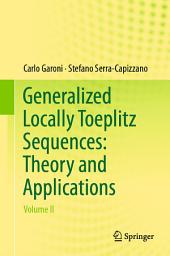 Icon image Generalized Locally Toeplitz Sequences: Theory and Applications: Volume II