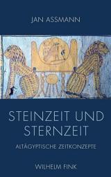 Icon image Steinzeit und Sternzeit: Altägyptische Zeitkonzepte