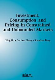 Icon image Investment, Consumption, and Pricing in Constrained and Unbounded Markets