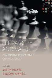 Icon image Hierarchy and Value: Comparative Perspectives on Moral Order