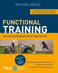 Icon image Functional Training – Erweiterte und komplett überarbeitete Neuausgabe: Bewegungsabläufe perfektionieren – Muskelgruppen stärken – individuelle Schwächen beheben. Mit über 70 Online-Videos
