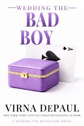 Icon image Wedding the Bad Boy: A Marriage in Progress Romantic Comedy Novella