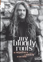 Icon image CAMION BLANC: MY BLOODY ROOTS De Sepultura à Soulfly et au-delà