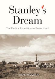 Icon image Stanley's Dream: The Medical Expedition to Easter Island, Edition 2